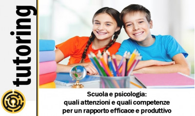 immagine articolo Evento Tutoring - Scuola e psicologia: quali attenzioni e quali competenze per un rapporto efficace e produttivo