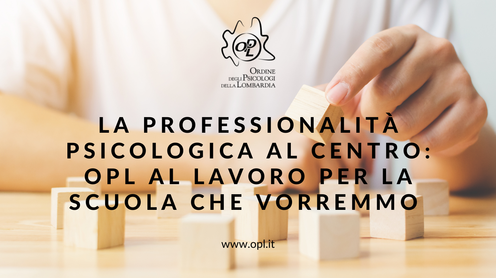 Aggiornamenti del 29/07/2021 - La professionalità psicologica al centro: l’OPL al lavoro per la scuola che vorremmo