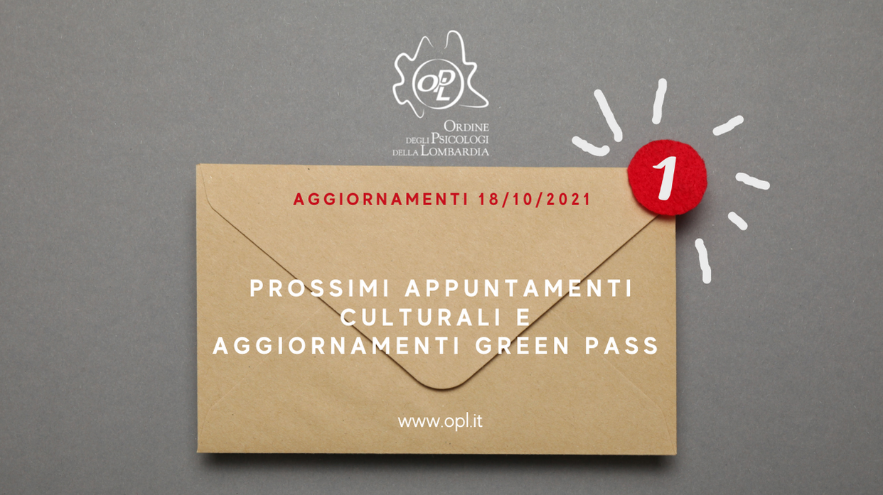 Aggiornamenti del 18/10/2021 - Prossimi eventi culturali e aggiornamenti Green Pass