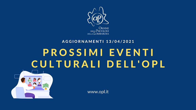 Aggiornamenti del 13/04/2021 - Prossimi eventi culturali dell'OPL