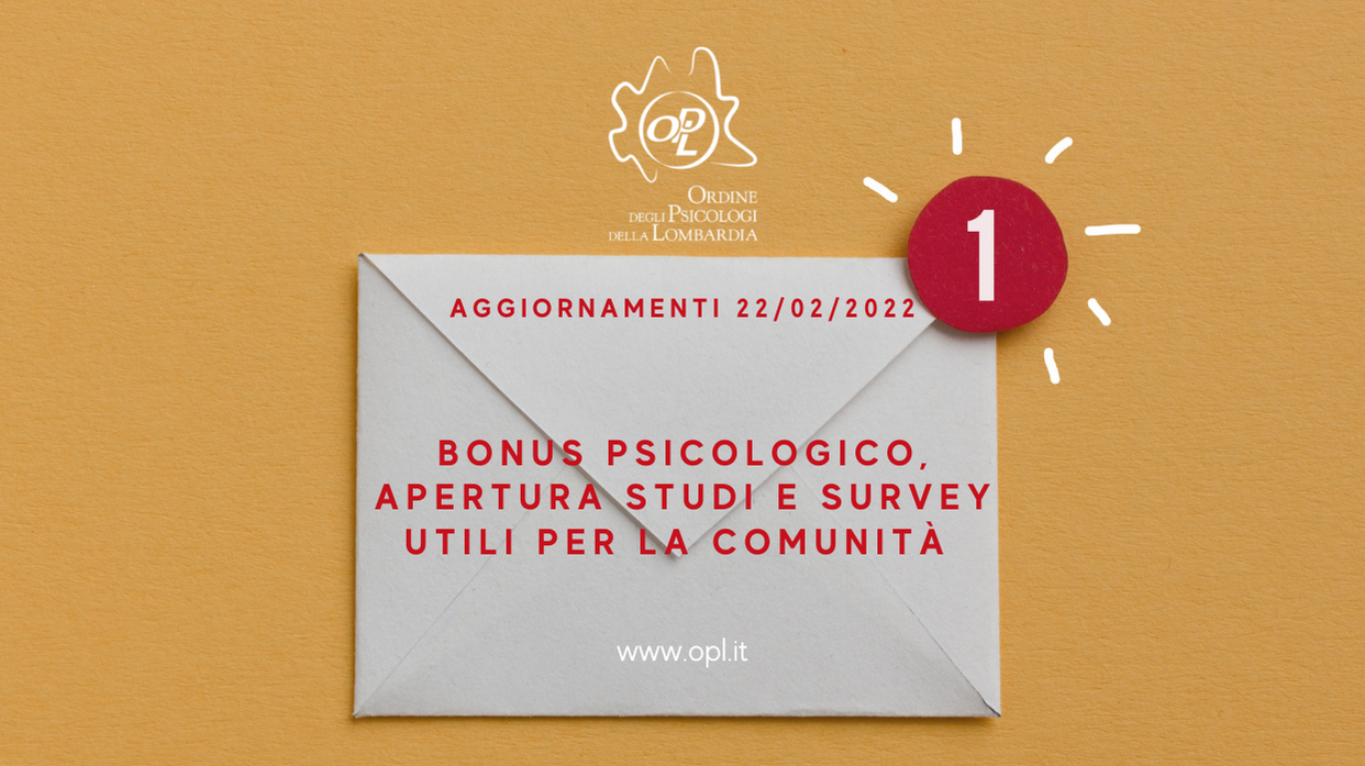 Aggiornamenti del 22/02/2022 - Bonus psicologico, apertura studi e survey per la comunità