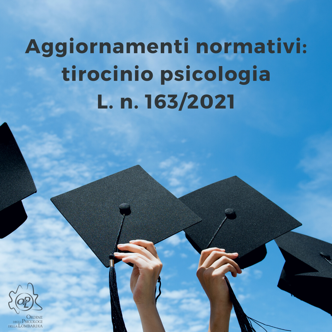 Aggiornamenti normativi e modifiche percorsi di tirocini in psicologia - L. n. 163/2021