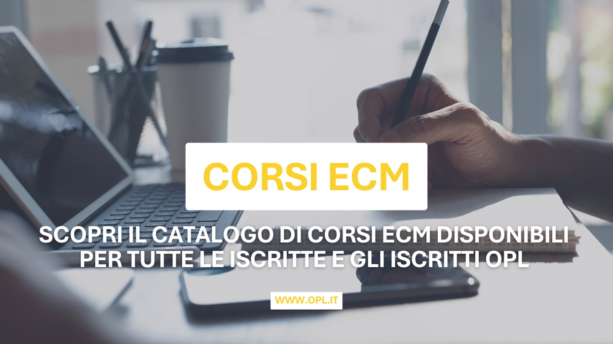 👩🏻‍💻 Corsi ECM per le iscritte e gli iscritti – Consulta il catalogo!