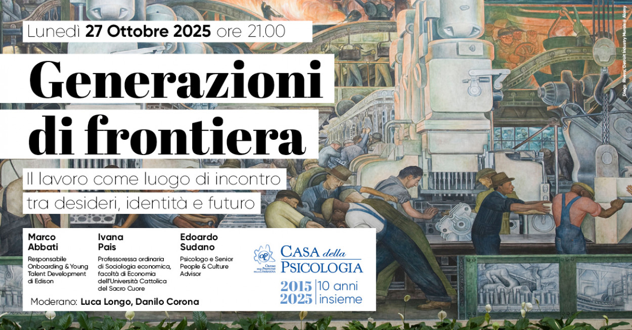 27 ottobre - GENERAZIONI DI FRONTIERA. Il lavoro come luogo di incontro tra desideri, identità e futuro