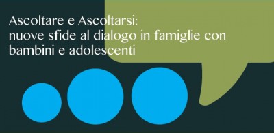 immagine articolo Ascoltare e Ascoltarsi: nuove sfide al dialogo in famiglie con bambini e adolescenti