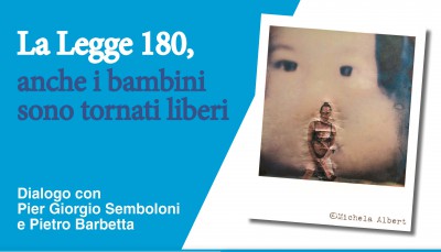 immagine articolo La Legge 180, anche i bambini sono tornati liberi 