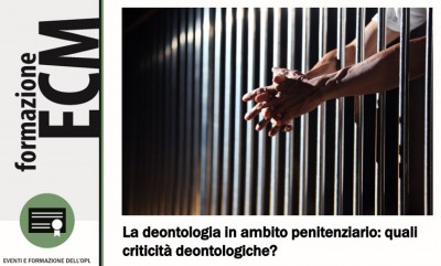 immagine articolo Evento ECM-OPL: La deontologia in ambito penitenziario: quali criticità deontologiche?