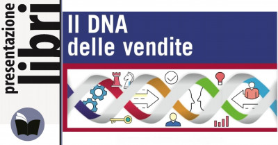 immagine articolo Presentazione libri - Il DNA delle vendite. Decidere, Negoziare e Accordarsi in modo etico e strategico