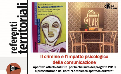 immagine articolo Vimercate (MB) - Il crimine e l'impatto psicologico della comunicazione.
Aperitivo offerto dall’OPL per la chiusura del progetto 2019 e presentazione del libro: “La violenza spettacolarizzata”