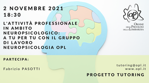 immagine articolo TUTORING - L'attività professionale in ambito neuropsicologico: a tu per tu con il Gruppo di Lavoro Neuropsicologia OPL