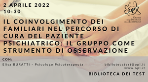 immagine articolo FOCUS-ON BIBLIOTECA DEI TEST -IL COINVOLGIMENTO DEI FAMILIARI NEL PERCORSO DI CURA DEL PAZIENTE PSICHIATRICO: IL GRUPPO COME STRUMENTO DI OSSERVAZIONE