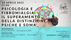 immagine articolo BRESCIA – PSICOLOGIA E FIBROMIALGIA: il superamento della distinzione tra psiche e soma