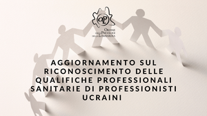 Aggiornamento in merito al riconoscimento delle qualifiche professionali sanitarie di professionisti ucraini.