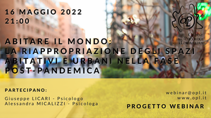 immagine articolo EVENTO ANNULLATO E RINVIATO A DATA DA DESTINARSI - Abitare il mondo: la riappropriazione degli spazi abitativi e urbani nella fase post-pandemica