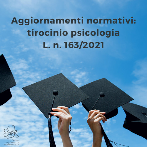 immagine articolo Aggiornamenti normativi e modifiche percorsi di tirocini in psicologia - L. n. 163/2021