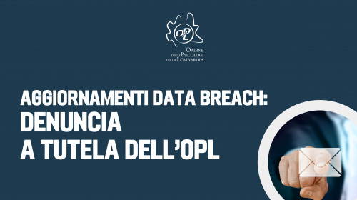 AGGIORNAMENTI DATA BREACH OPL: DENUNCIA A TUTELA DELL’OPL