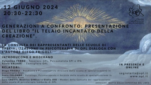 immagine articolo Generazioni a confronto: presentazione del libro “Il telaio incantato della creazione”.
La Consulta dei Rappresentanti delle Scuole di Specializzazione in Psicoterapia di OPL dialoga con l’autore Diego Frigoli