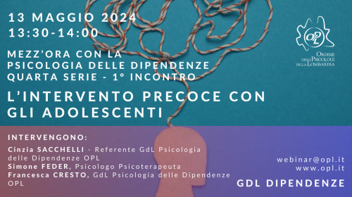 immagine articolo Mezz’ora con la Psicologia delle Dipendenze - Quarta Serie - Primo Incontro - L’intervento precoce con gli adolescenti