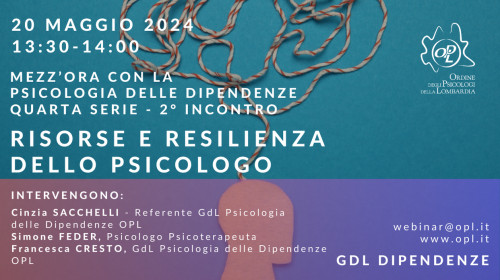 immagine articolo Mezz’ora con la Psicologia delle Dipendenze - Quarta Serie - Secondo Incontro - Risorse e resilienza dello psicologo