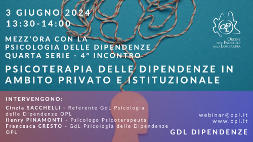 immagine articolo Mezz’ora con la Psicologia delle Dipendenze - Quarta Serie - Quarto Incontro - Psicoterapia delle dipendenze in ambito privato e istituzionale