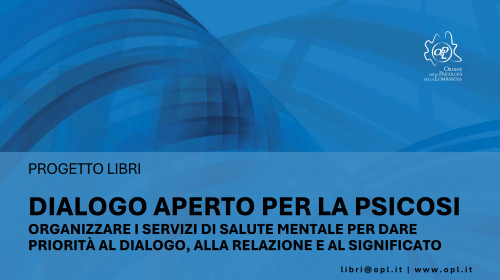immagine articolo DIALOGO APERTO PER LA PSICOSI. ORGANIZZARE I SERVIZI DI SALUTE MENTALE PER DARE PRIORITÀ AL DIALOGO, ALLA RELAZIONE E AL SIGNIFICATO.