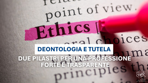 Deontologia e Tutela: due pilastri per una professione forte e trasparente