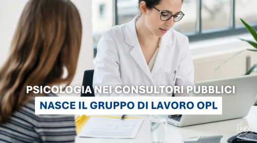 Psicologia nei consultori pubblici: nasce il Gruppo di Lavoro OPL