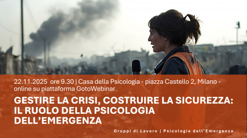 immagine articolo Gestire la crisi, costruire la sicurezza: il ruolo della psicologia dell’emergenza
