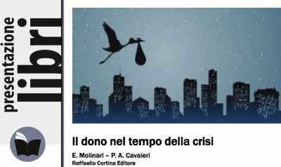 Il dono nel tempo della crisi.
Resoconto della presentazione del libro di Enrico Molinari e Andrea Cavaleri del 04/04/2017
