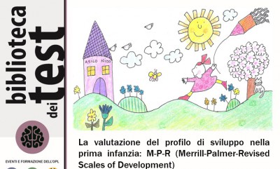 immagine articolo Biblioteca dei Test - La valutazione del profilo di sviluppo nella prima infanzia: M-P-R (Merrill-Palmer-Revised Scales of Development)