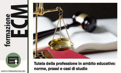 immagine articolo Evento ECM-OPL: Tutela della professione in ambito educativo: norme, prassi e casi di studio




