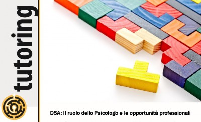 immagine articolo Evento Tutoring - DSA: Il ruolo dello Psicologo e le opportunità professionali